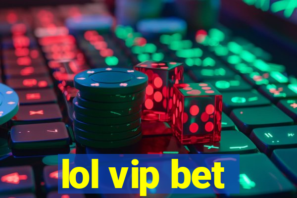 lol vip bet